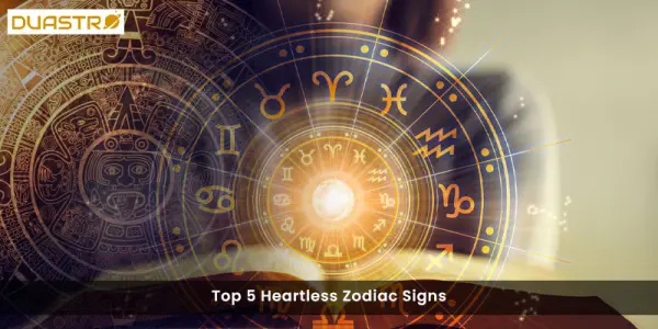 Top 5 Heartless Zodiac Signs